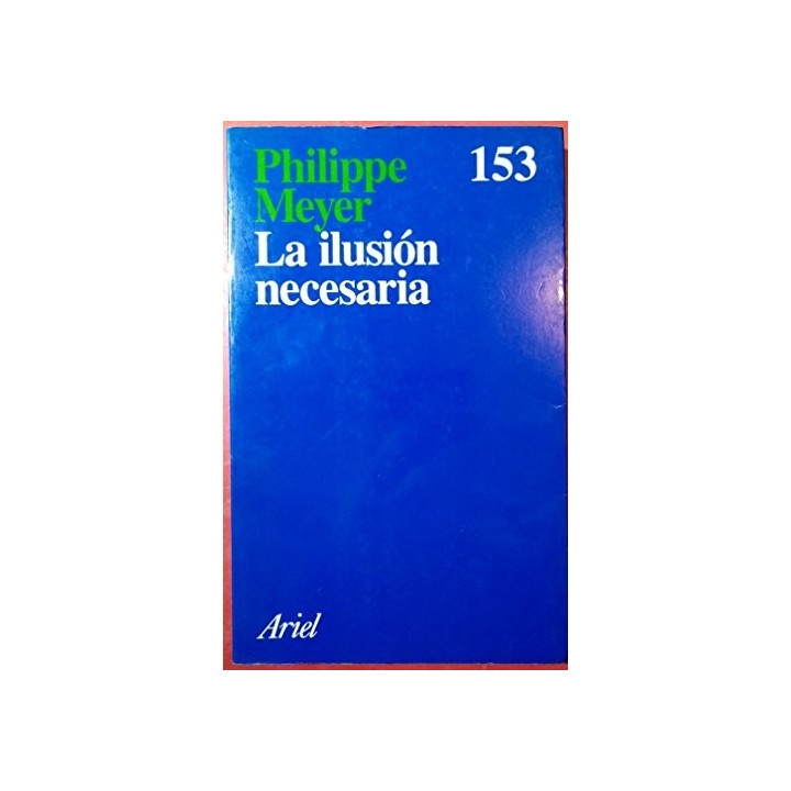 La Ilusion Necesaria, (Primera edición)